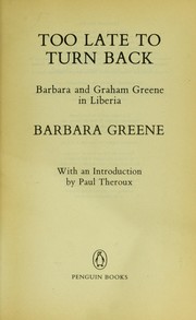 Cover of: Too late to turn back: Barbara and Graham Greene in Liberia