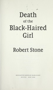 Cover of: Death of the black-haired girl by Robert Stone