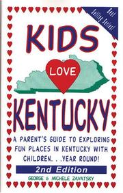 Cover of: Kids Love Kentucky: A Parent's Guide to Exploring Fun Places in Kentucky With Children...Year Round (Kids Love Kentucky)