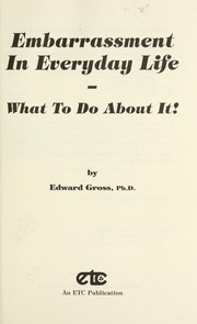 Cover of: Embarrassement in everyday life: what to do about it!