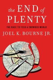 Cover of: The End of Plenty: The Race to Feed a Crowded World