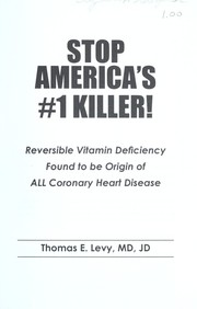 Cover of: Stop America's #1 killer!: reversible vitamin deficiency found to be origin of all coronary heart disease