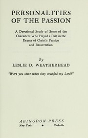 Cover of: Personalities of the passion: a devotional study of some of the characters who played a part in the drama of Christ's passion and resurrection
