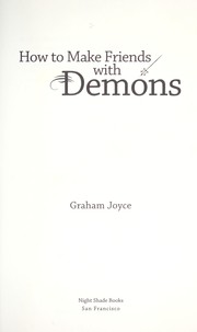 Cover of: How to make friends with demons by Graham Joyce