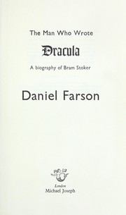The man who wrote Dracula by Daniel Farson
