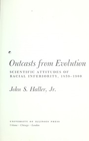 Cover of: Outcasts from evolution: scientific attitudes of racial inferiority, 1859-1900