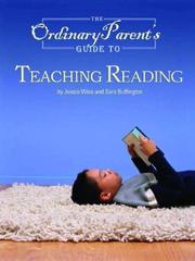 Cover of: The Ordinary Parent's Guide to Teaching Reading by Jessie Wise, Sara Buffington