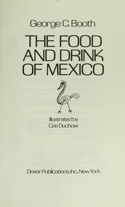 The food and drink of Mexico by George C. Booth
