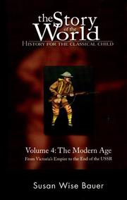 Cover of: The Story of the World: History for the Classical Child, Volume 4: The Modern Age by S. Wise Bauer