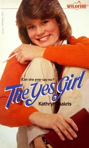 Cover of: The yes girl by Kathryn Makris