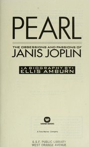 Cover of: Pearl: the obsessions and passions of Janis Joplin : a biography