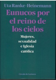 Cover of: Eunucos por el reino de los cielos: Mujeres, sexualidad e Iglesia católica