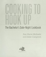 Cover of: Cooking to hook up : the bachelor's date-night cookbook
