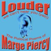 Cover of: Louder: We Can't Hear You(Yet): The Political Poems of Marge Piercy
