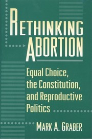 Cover of: Rethinking abortion: equal choice, the Constitution, and reproductive politics
