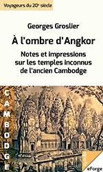 Cover of: À l’ombre d’Angkor: Notes et impressions sur les temples inconnus de l’ancien Cambodge