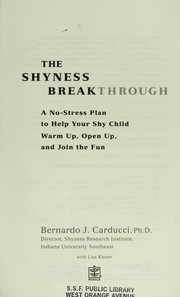 Cover of: The shyness breakthrough : a no-stress plan to help your shy child warm up, open up, and join the fun
