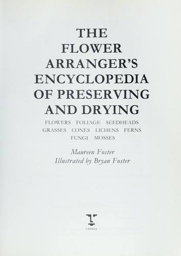 The Flower Arranger’s Encyclopedia of Preserving and Drying