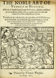 Cover of: The noble art of venerie or hunting: wherein is handled and set out the vertues, nature, and properties of fifteene sundry chaces : together with the order and manner how to hunt and kill euery one of them