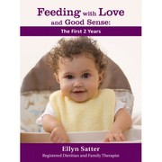 Cover of: Feeding with love and good sense : the first 2 years