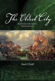Cover of: The oldest city: the story of St. John's, Newfoundland