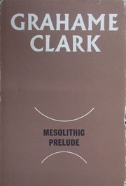 Cover of: Mesolithic prelude by Grahame Clark