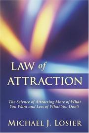 Cover of: Law of Attraction: The Science of Attracting More of What You Want and Less of What You Don't