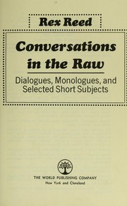 Cover of: Conversations in the raw; dialogues, monologues, and selected short subjects