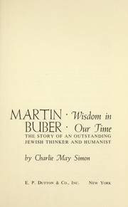 Cover of: Martin Buber: wisdom in our time: the story of an outstanding Jewish thinker and humanist