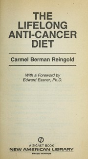 Cover of: The lifelong anti-cancer diet by Carmel Berman Reingold