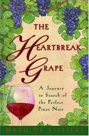 Cover of: The Heartbreak Grape: A Journey in Search of the Perfect Pinot Noir