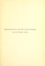 Cover of: Descendants of the Rev. Daniel Rogers, of Littleton, Mass