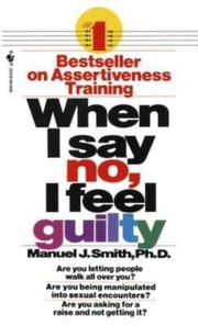 Cover of: When I say no, I feel guilty