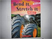 Cover of: Bend It, Stretch It: Rubber