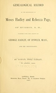Cover of: Genealogical record of the descendants of Moses Hadley and Rebecca Page of Hudson, N. H. by Samuel Page Hadley