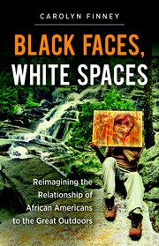 Cover of: Black Faces, White Spaces: Reimagining the Relationship of African Americans to the Great Outdoors
