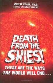 Cover of: Death From The Skies! by Philip Plait, Ph. D.