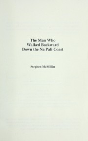 Cover of: The man who walked backward down the Na Pali Coast | Stephen McMillin