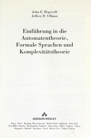 Cover of: Einfu hrung in die Automatentheorie, formale Sprachen und Komplexita tstheorie by John E. Hopcroft