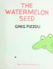 Cover of: The watermelon seed by Greg Pizzoli