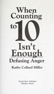 Cover of: When counting to 10 isn't enough by Kathy C. Miller