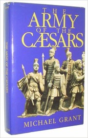 Cover of: The army of the Caesars by Michael Grant