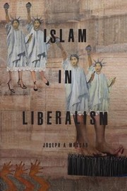 Islam in liberalism by Joseph Andoni Massad