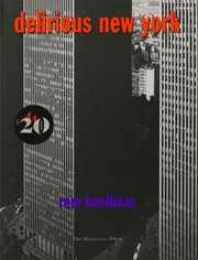 Cover of: Delirious New York : a retroactive manifesto for Manhattan