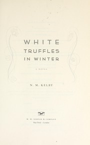 White truffles in winter by N. M. Kelby
