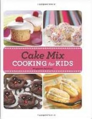 Cover of: Cake mix cooking for kids