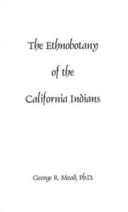 Cover of: Ethnobotany of the California Indians by G. R. S. Mead