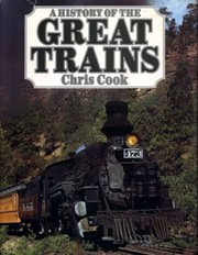 Cover of: A history of the great trains by Chris Cook