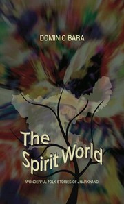 THE SPIRIT WORLD by Dominic Bara