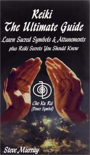 Cover of: Reiki The Ultimate Guide Learn Sacred Symbols & Attunements plus Reiki Secrets You Should Know
